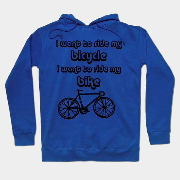 bicycle I want to ride my bicycle Hoodie by vae nny3